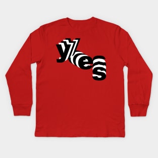 YES - Positivity Statement Design Kids Long Sleeve T-Shirt